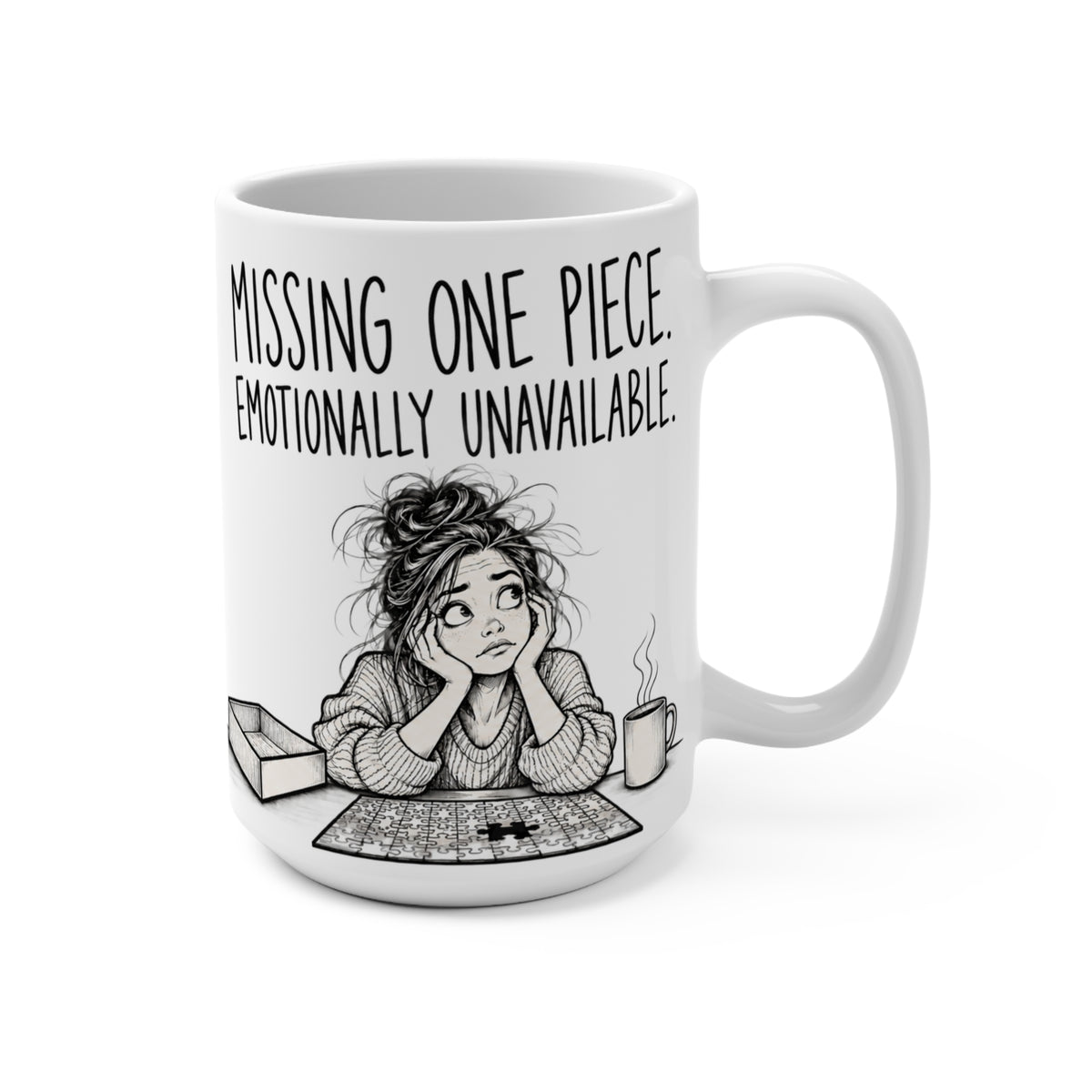 Missing One Piece, Emotionally Unavailable Mug – Funny Jigsaw Puzzle Lover Mug, 15 oz